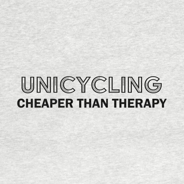 Unicycling cheaper than therapy by annaprendergast